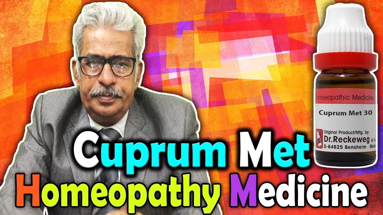 Homeopathy Medicine - Cuprum Metallicum -- Dr P.S. Tiwari