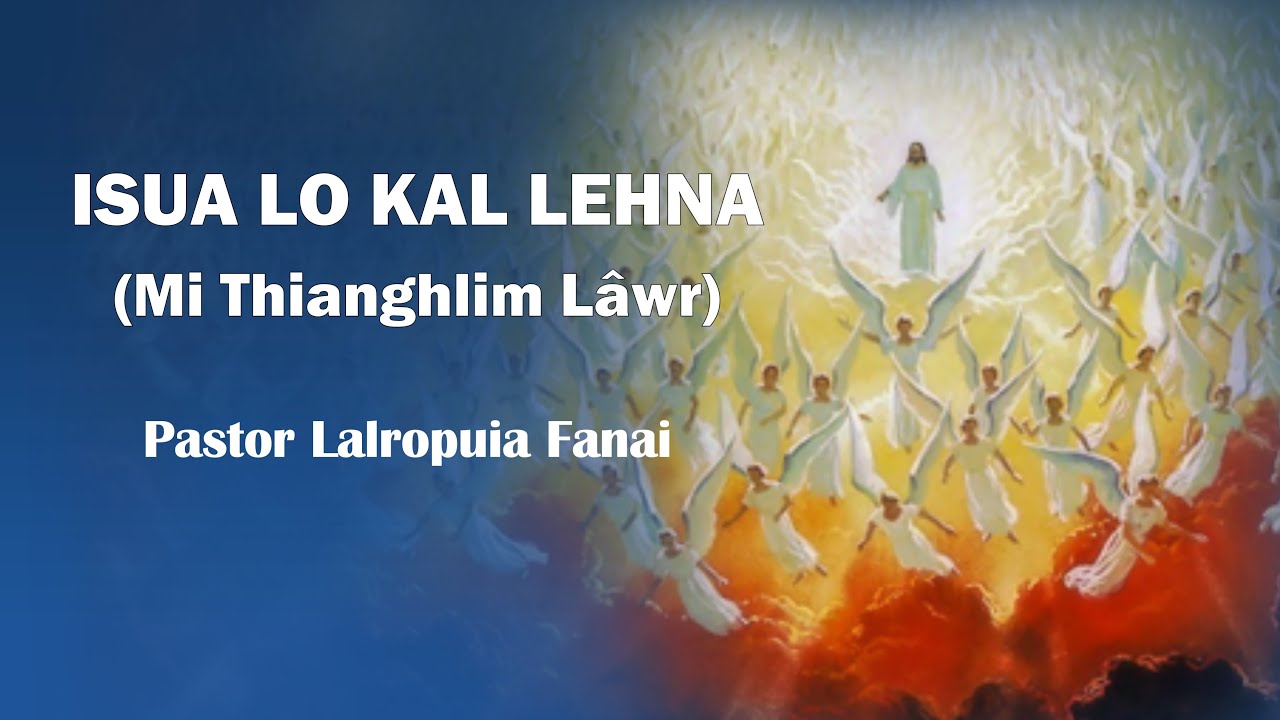 Isua Lo Kal Lehna (Mi Thianghlim Lâwr) - Pastor Lalropuia Fanai (Washington Mizo SDA Church, USA)