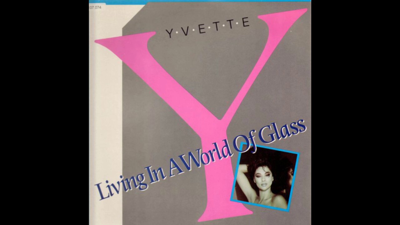 Yvette - Living In A World Of Glass (1984)