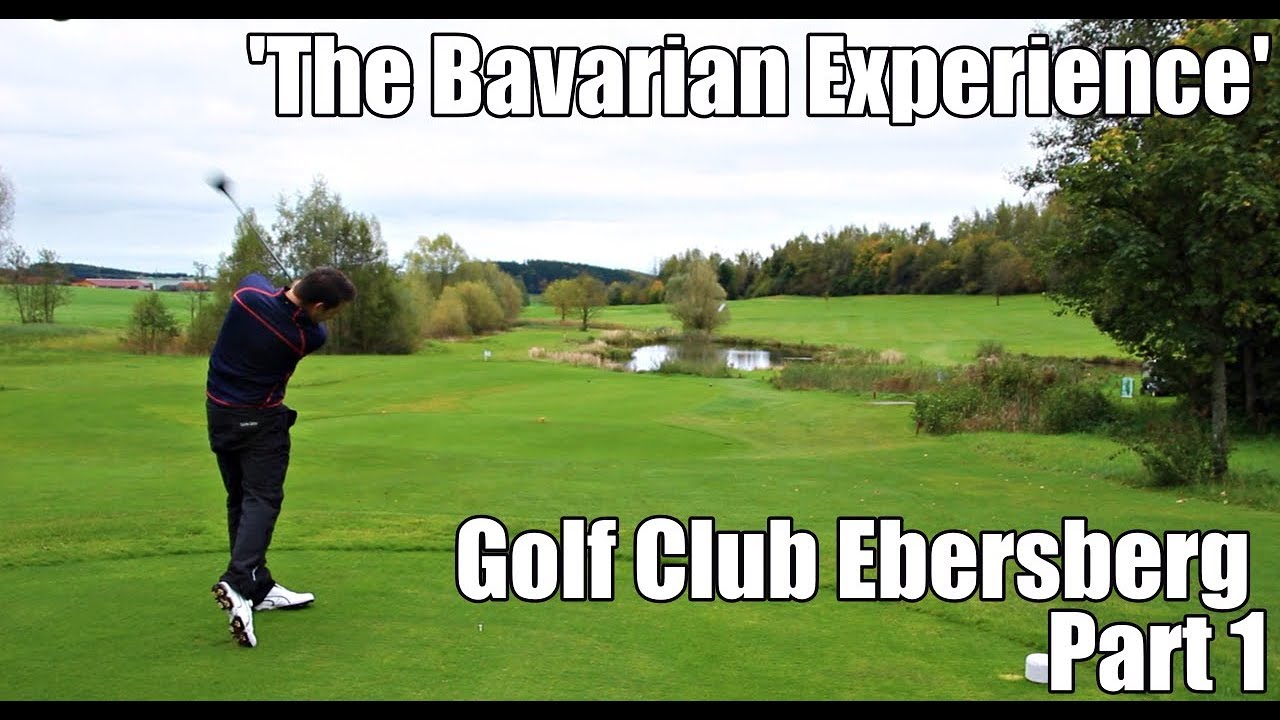 The Bavarian Experience- Ebersberg Golf Club- Part 1