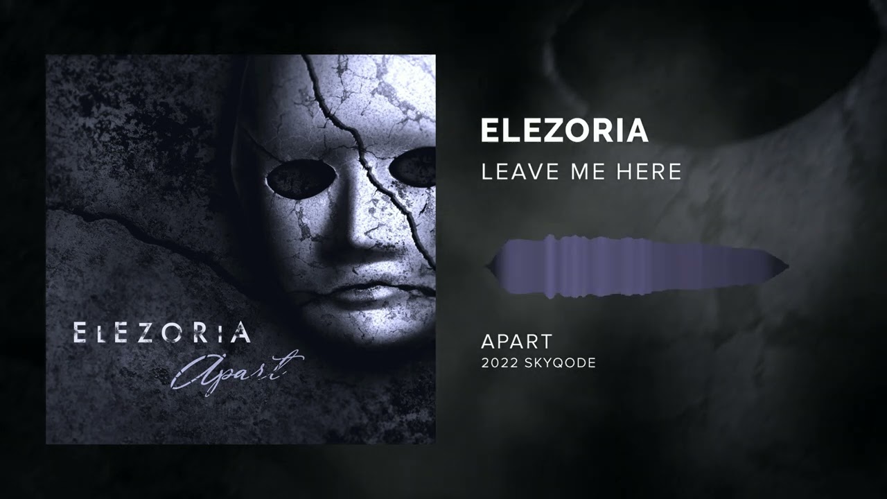 Elezoria - Leave Me Here (2022) [Darkwave / Synthgoth]