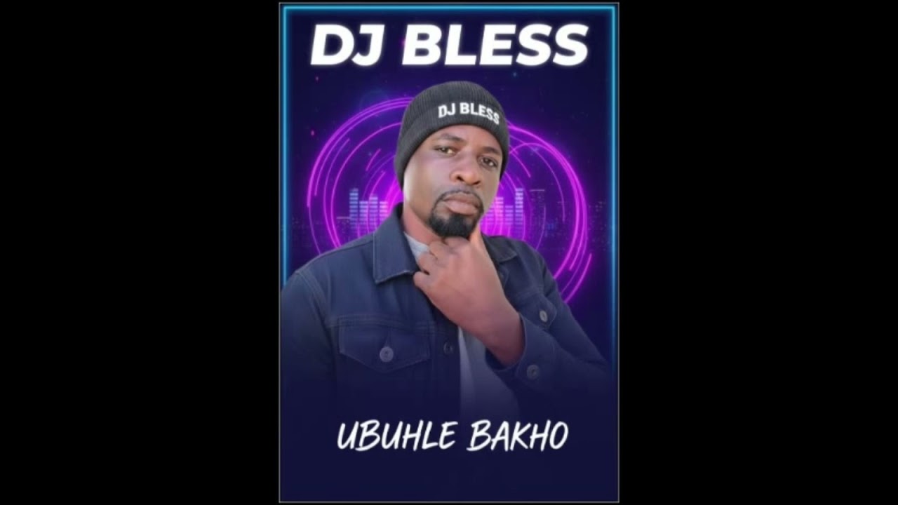 DJ BLESS - UBUHLE BAKHO ( SINGLE TRACK) 2026