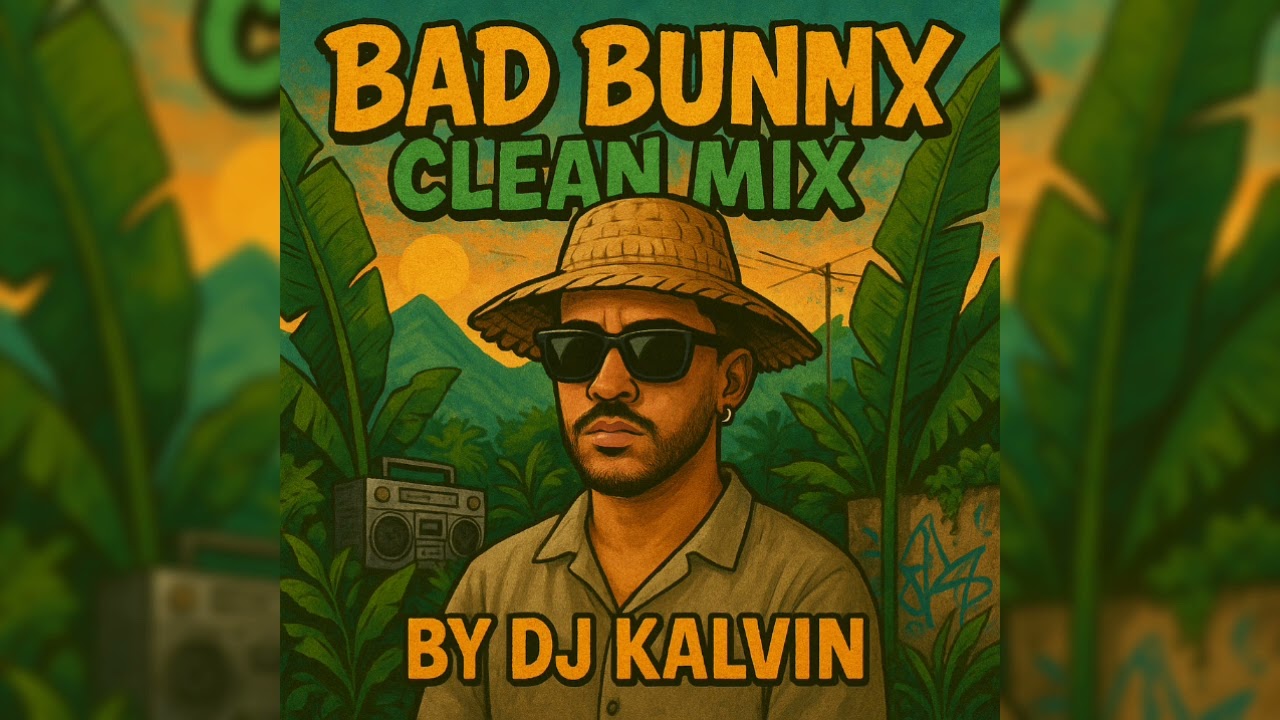 Bad Bunny Clean Mix 2025 🔥[Dj Kalvin]