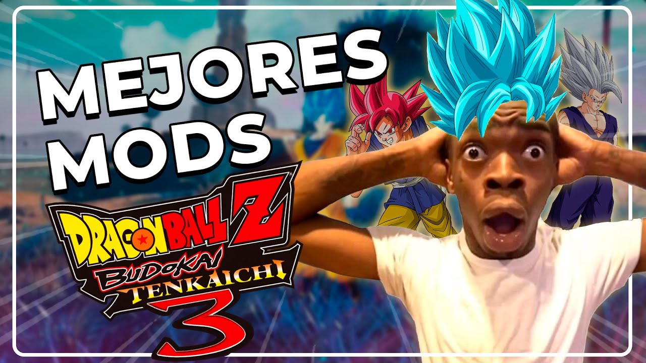 Los MEJORES MODS para DRAGON BALL Z Budokai Tenkaichi 3!