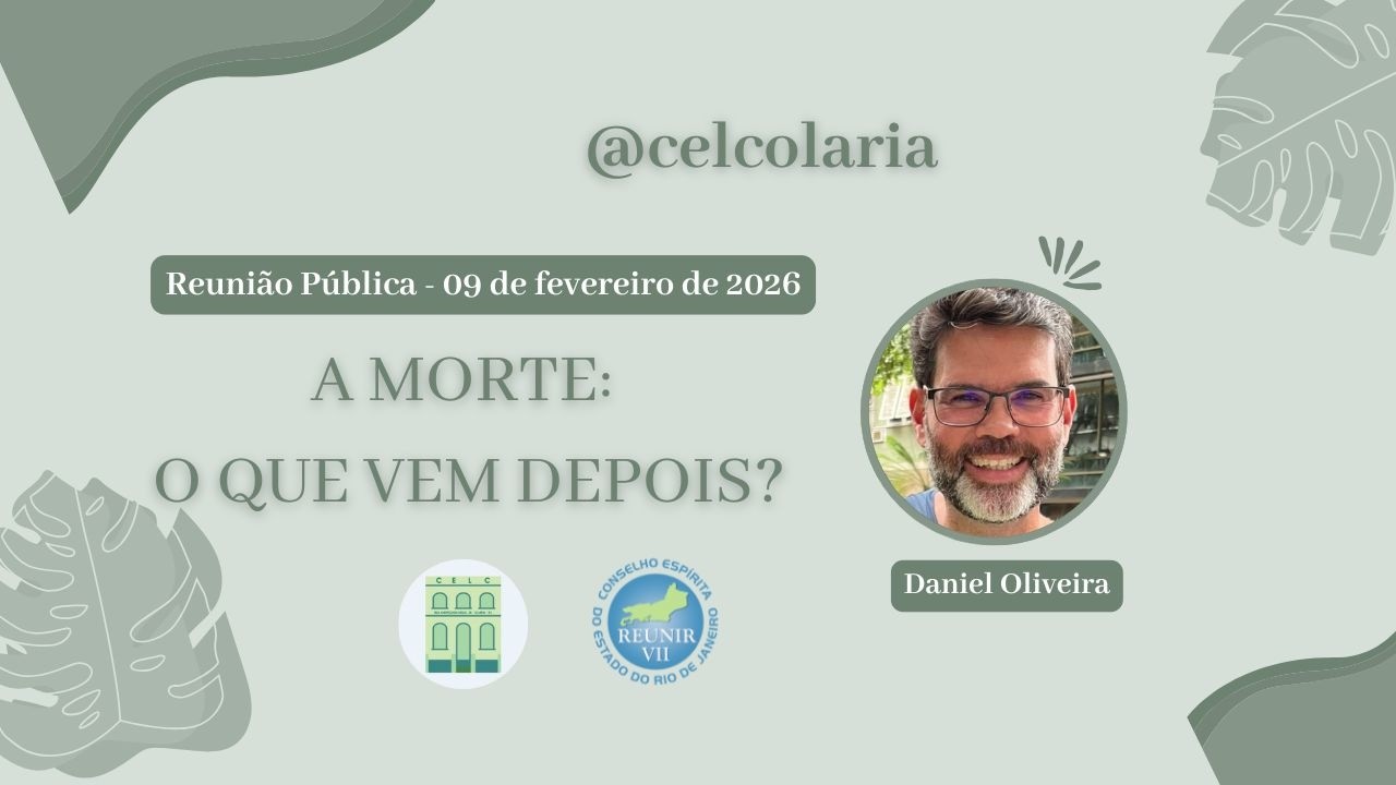 Reunião Pública do CELC - 09-02-2026 - A Morte: O que vem depois? Daniel Oliveira