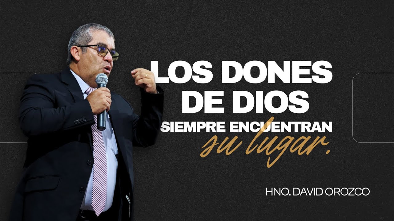 Los Dones De Dios Siempre Encuentran Su Lugar. - Hno. David Orozco (25/01/2026)