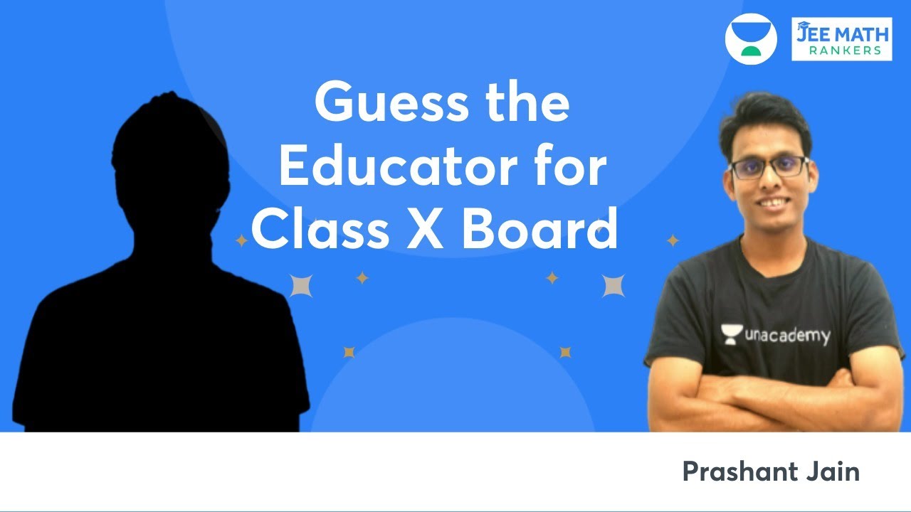Guess the Educator for Class X Board | JEE Math Rankers | Prashant Jain