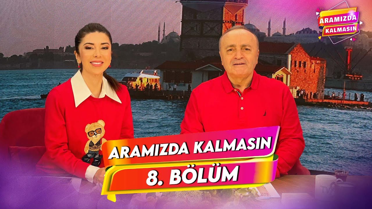 Aramızda Kalmasın | 11 Ocak 2023 | 8. Bölüm