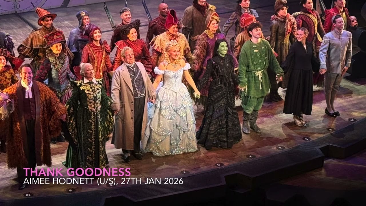 [LAST] Aimee Hodnett - Thank Goodness | WICKED London | 27th January 2026