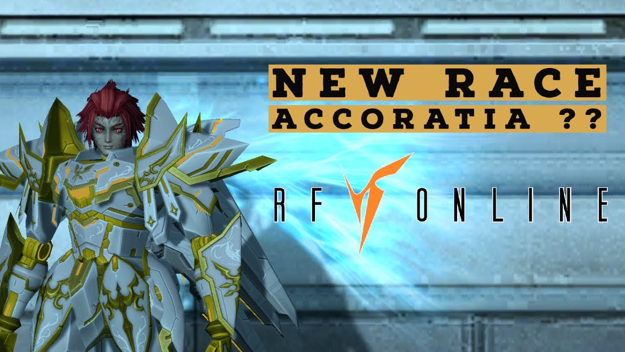 NEW RACE ACCORATIA?? [RF Online Remastered Indonesia]