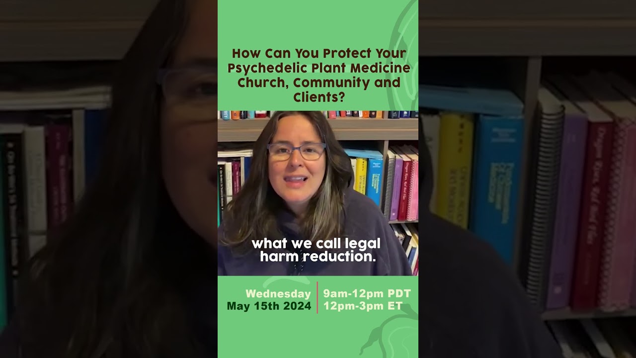 Workshop: How Can You Protect Your Psychedelic Plant Medicine Church, Community and Clients?