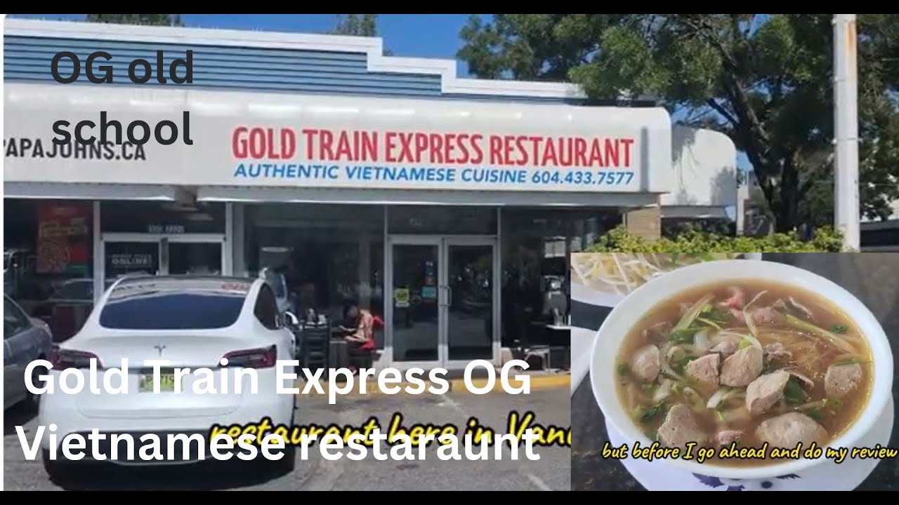 My review of Gold train express Vietnamese restaurant in Vancouver BC 2024
