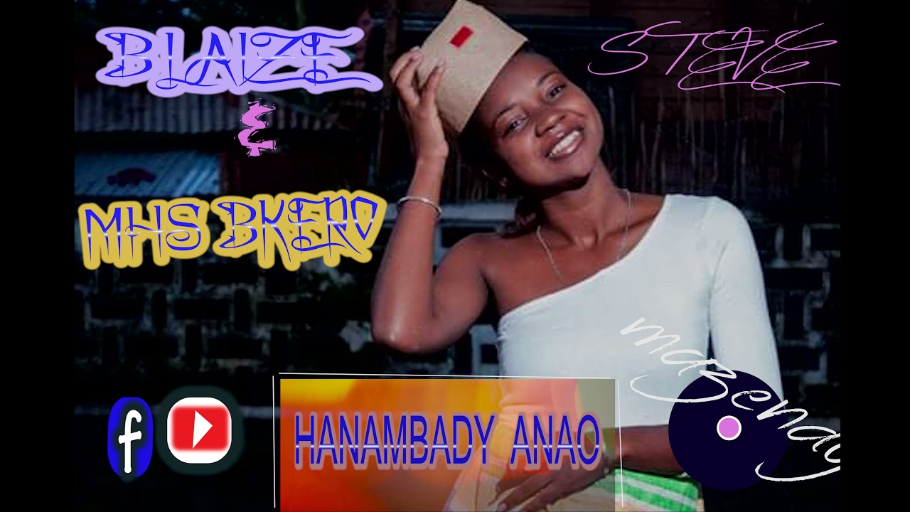 Blaize feat Mhs Bkero  Hanambady anao