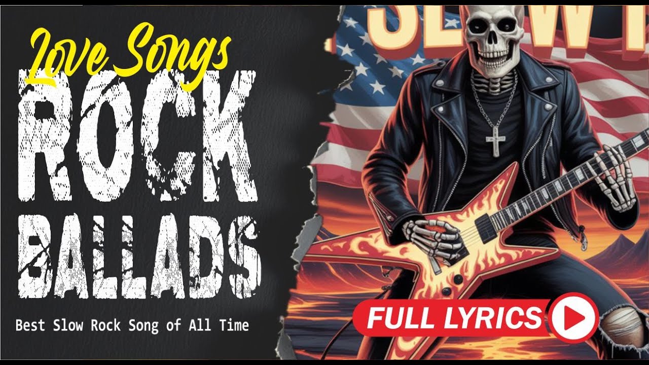 Ultimate Slow Rock Ballads Classic Rock Collection Timeless Love Anthems with Lyrics