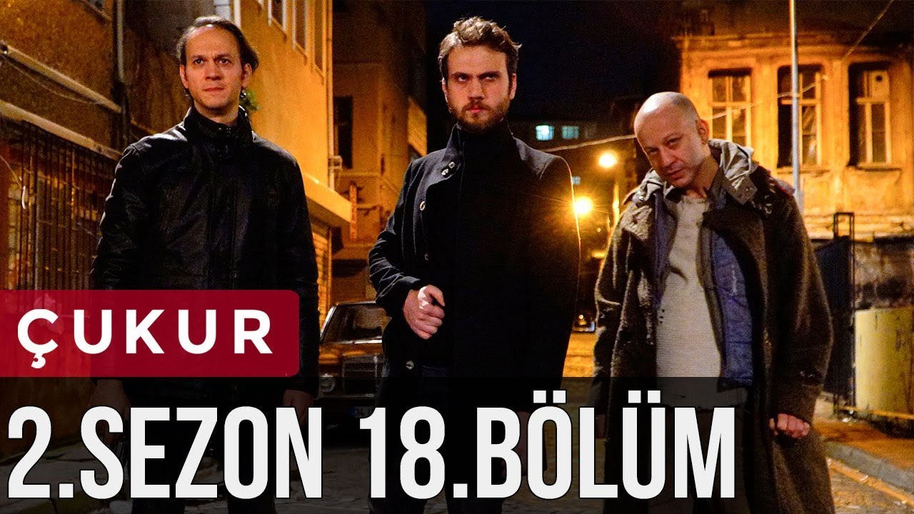 &Ccedil;ukur 2.Sezon 18.B&ouml;l&uuml;m