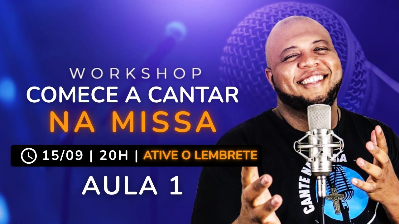 Aula 1 - Workshop Comece a Cantar na Missa