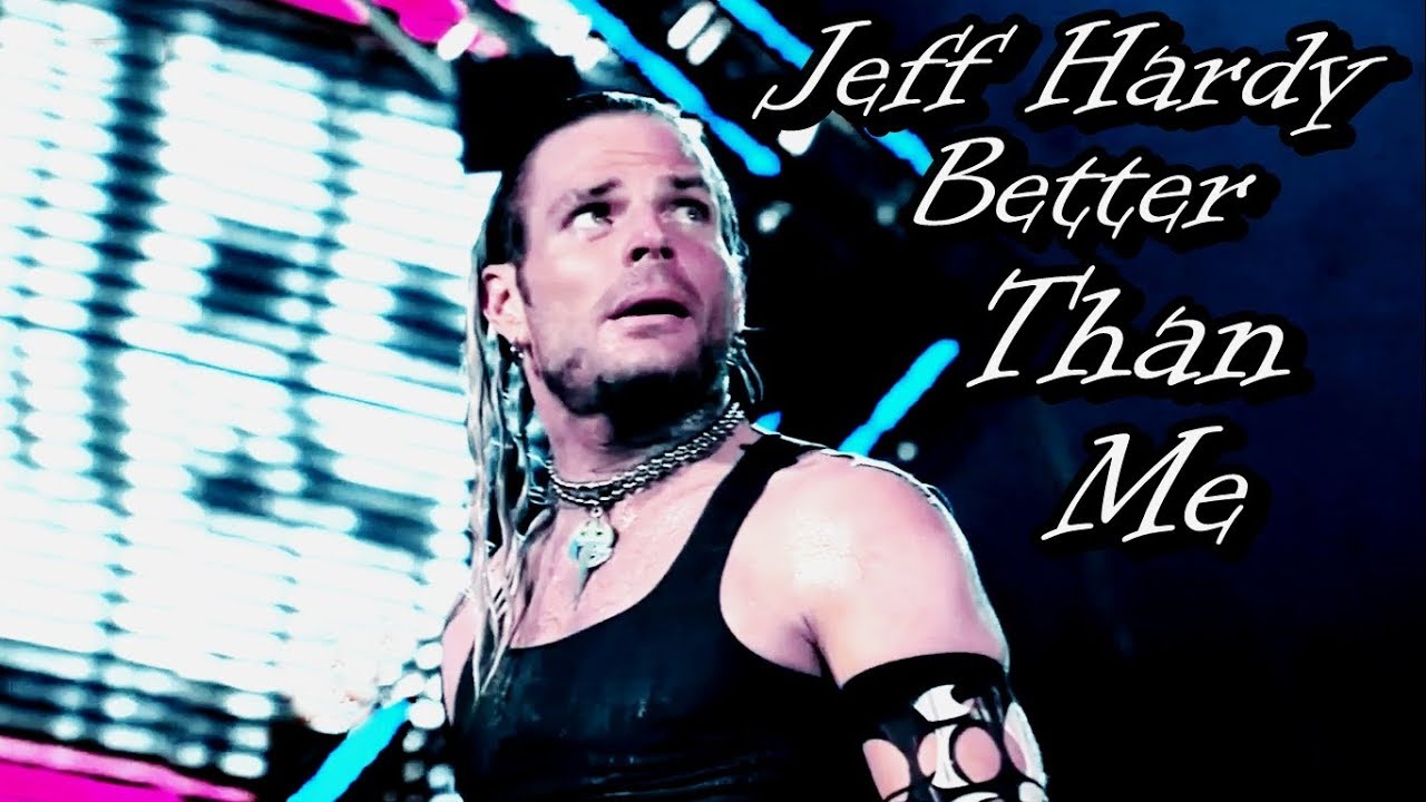Jeff Hardy Tribute -  Better Than Me | 2019 HD |