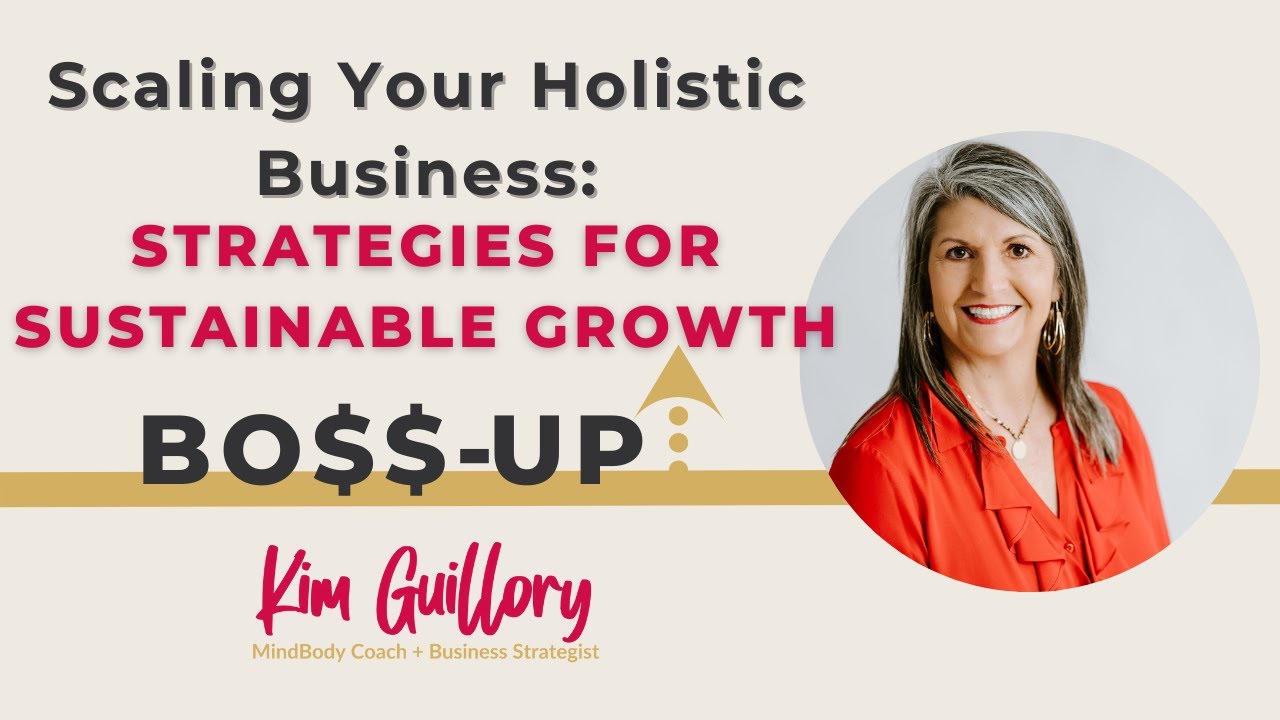Scaling Your Holistic Business: Strategies for Sustainable Growth