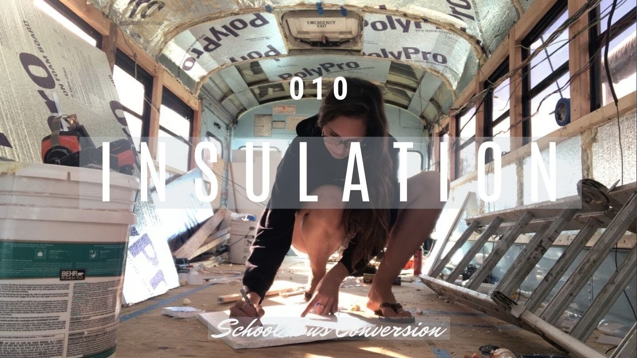 INSULATING SKOOLIE w/ Rigid Board + Spray Foam | School Bus Conversion