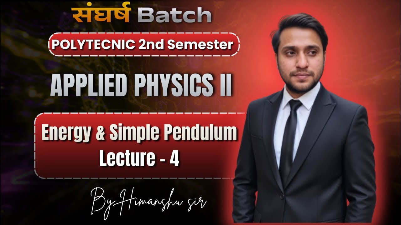 Polytechnic 2nd Semester | Oscillation | Energy & Simple Pendulum | #polytechnic #physics #semester2