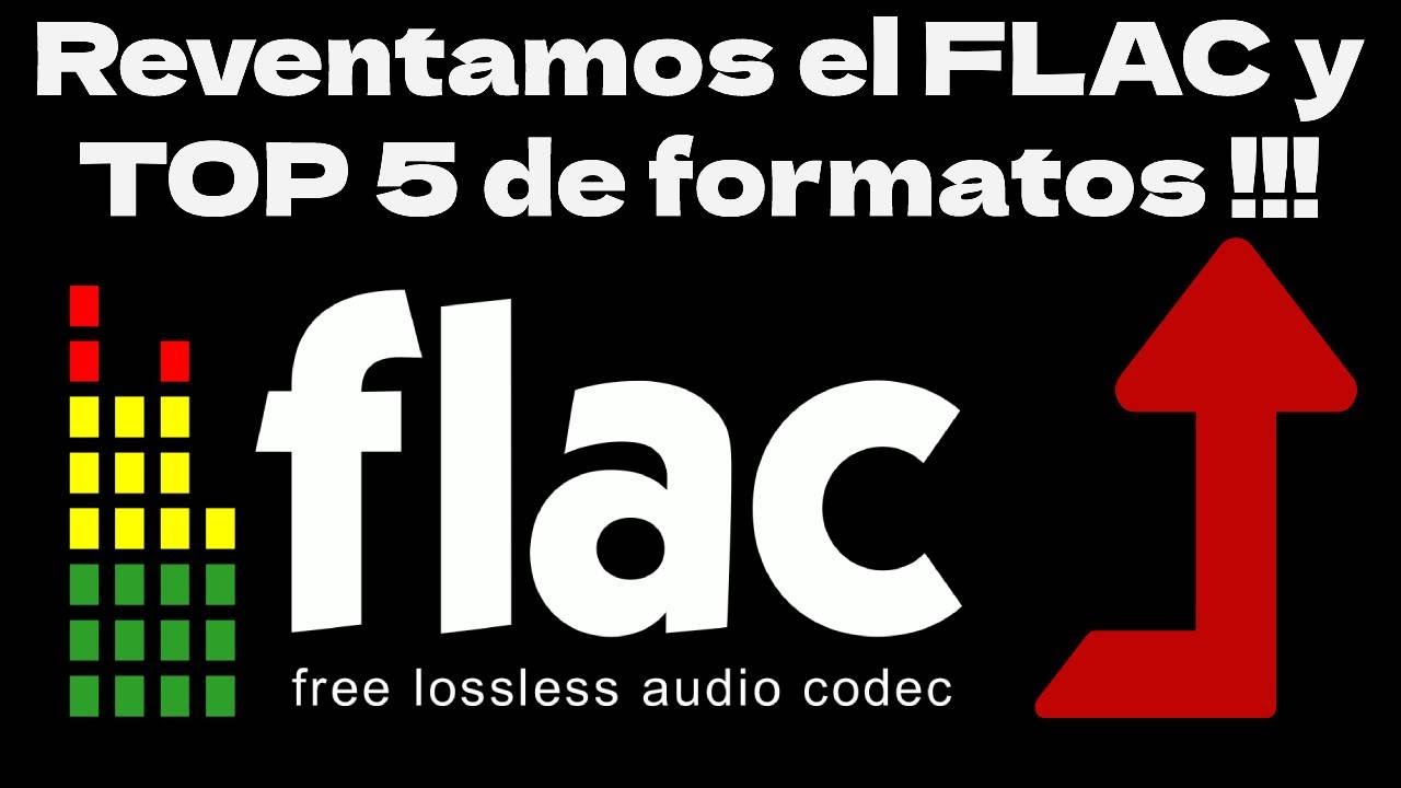 FLAC y TOP 5 de formatos de audio para pinchar !!!