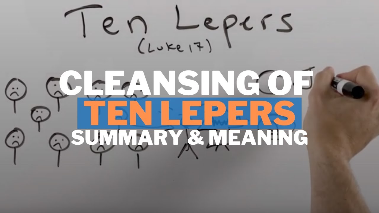 The Cleansing of Ten Lepers: Summary and Meaning