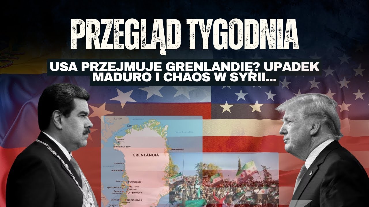 USA przejmuje Grenlandię? Upadek Maduro i chaos w Syrii | Przegląd Tygodnia