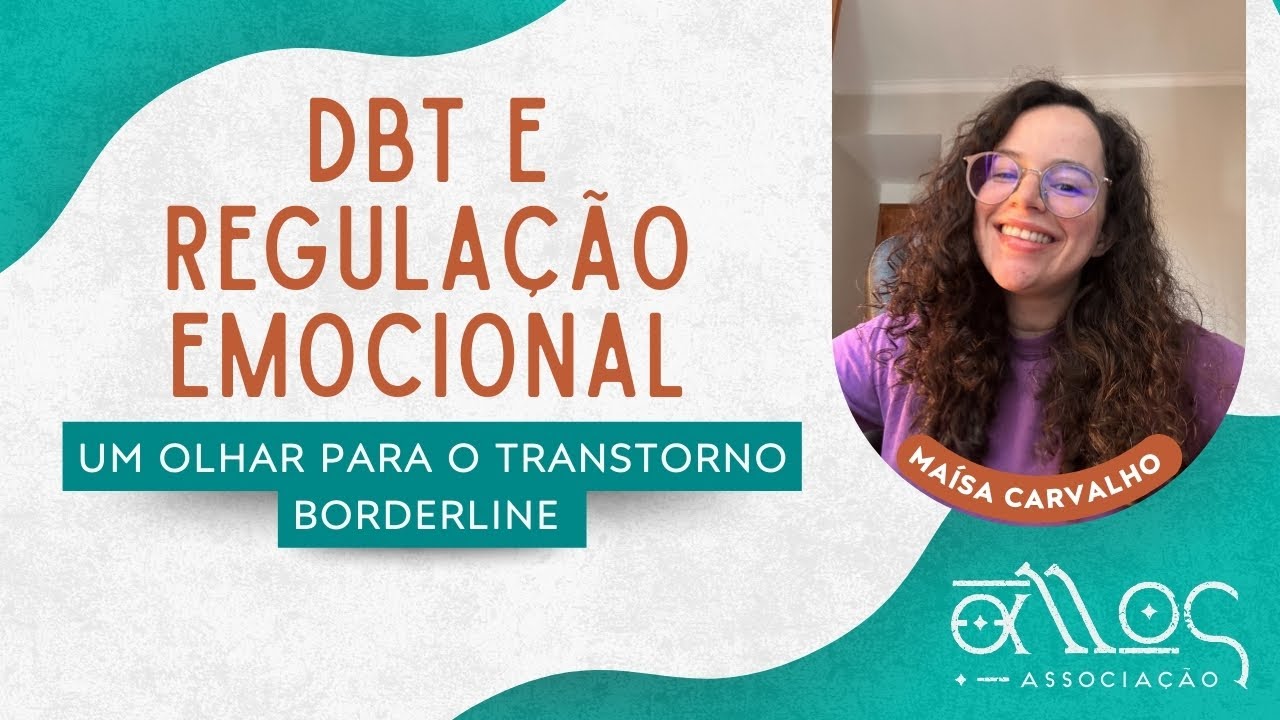 DBT e Regulação Emocional: Um olhar para o Transtorno Borderline