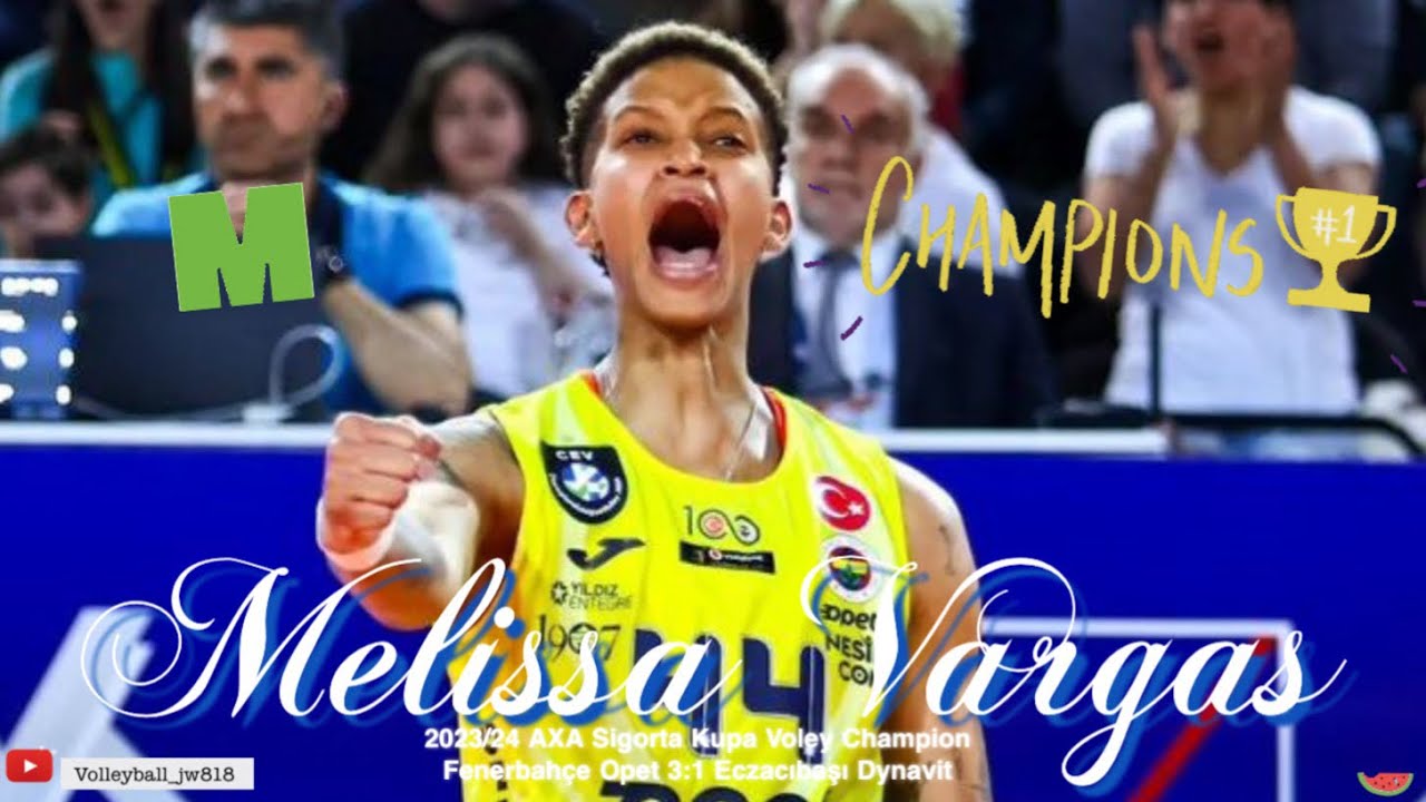 Melissa Vargas │ Champion MVP │ Fenerbahçe Opet vs Eczacıbaşı Dynavit │ 2023/24 Kupa Voley Final