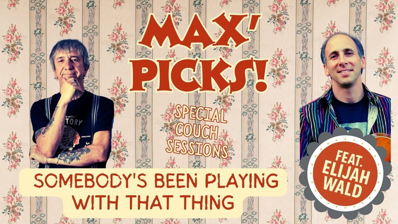 Max’ Picks – Special Couch Sessions feat. Elijah Wald