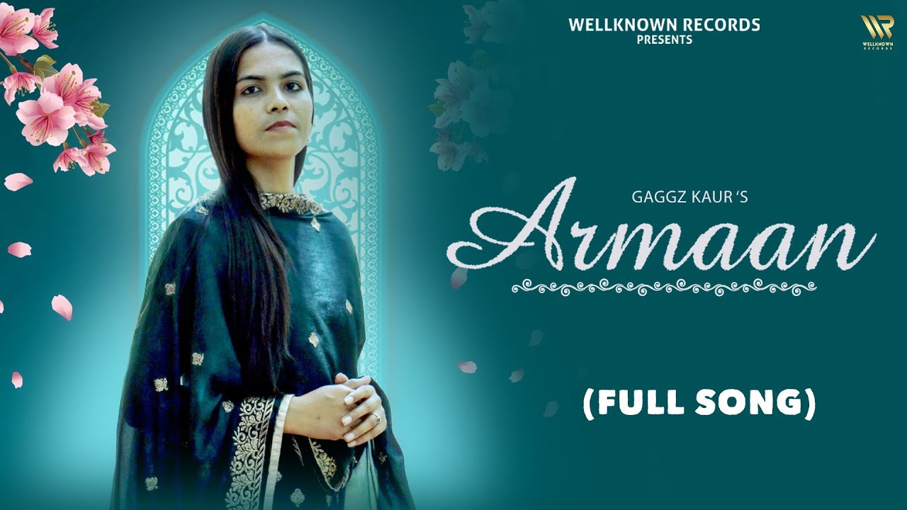ARMAAN : GAGGZ KAUR (Official Video) Wellknown Records | Latest Punjabi Song 2022 | Ekamm Singh