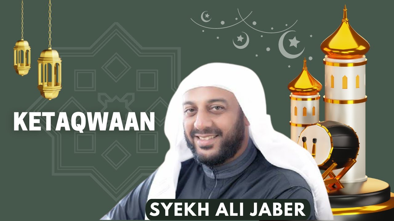 SYEKH ALI JABER :  SIFAT TAQWA