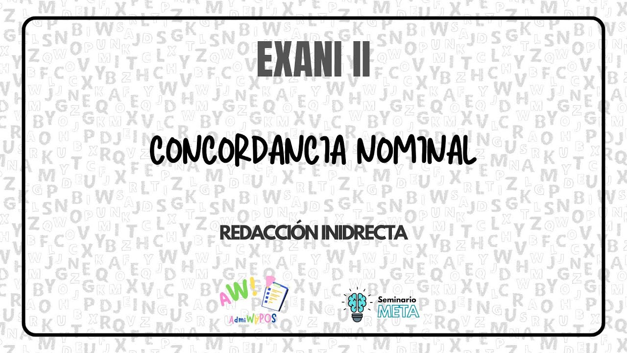 Concordancia Nominal Pt. I | Redacción Indirecta | EXANI II