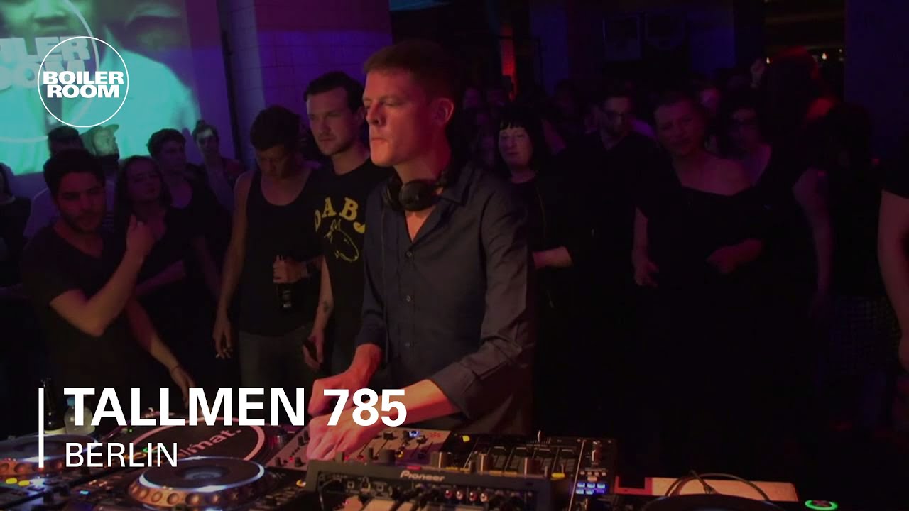 Tallmen 785 Boiler Room Berlin DJ Set
