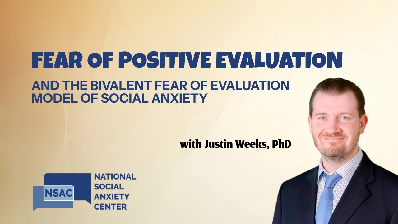 Fear of Positive Evaluation and the Bivalent Fear of Evaluation Model of Social Anxiety
