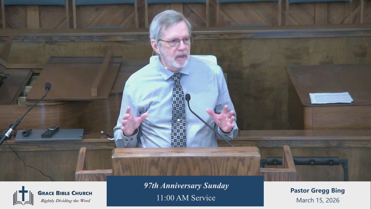 97th Anniversary - 11 AM Service - God's Grace is Our Sufficiency, Pastor Gregg Bing, March 15, 2026