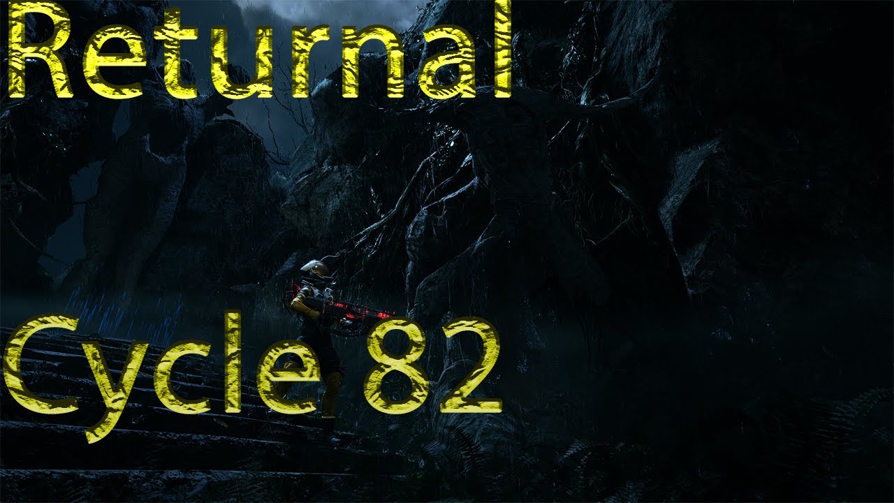 Returnal Cycle 82