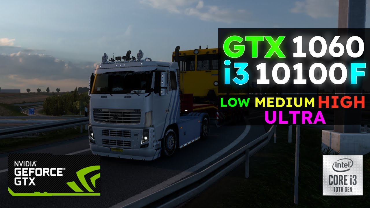 EURO TRUCK SIMULATOR 2 in GTX 1060 + i3 10100F!