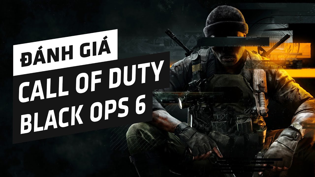 Đánh Giá Call Of Duty: Black Ops 6 - Phần Game Hay Nhất Series Trong Nhiều Năm Qua