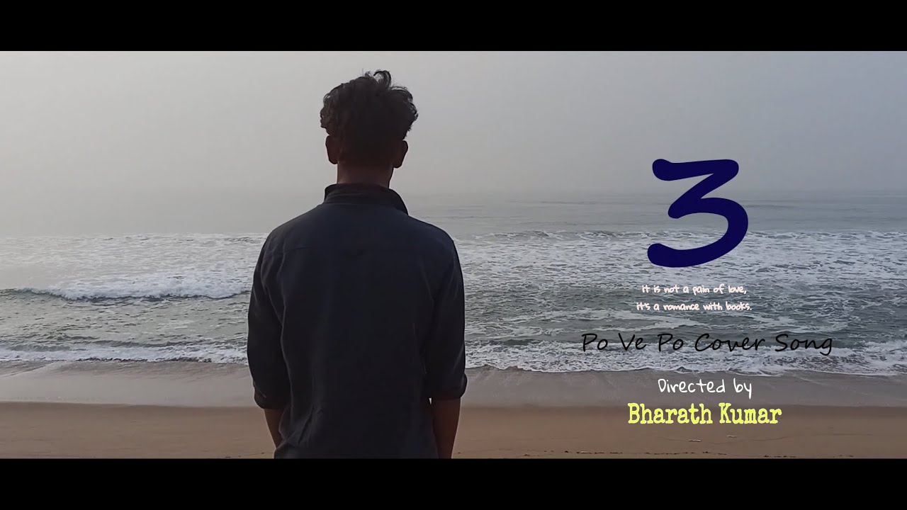 Po Ve Po cover song From 3 Movie directed by Bharath Kumar