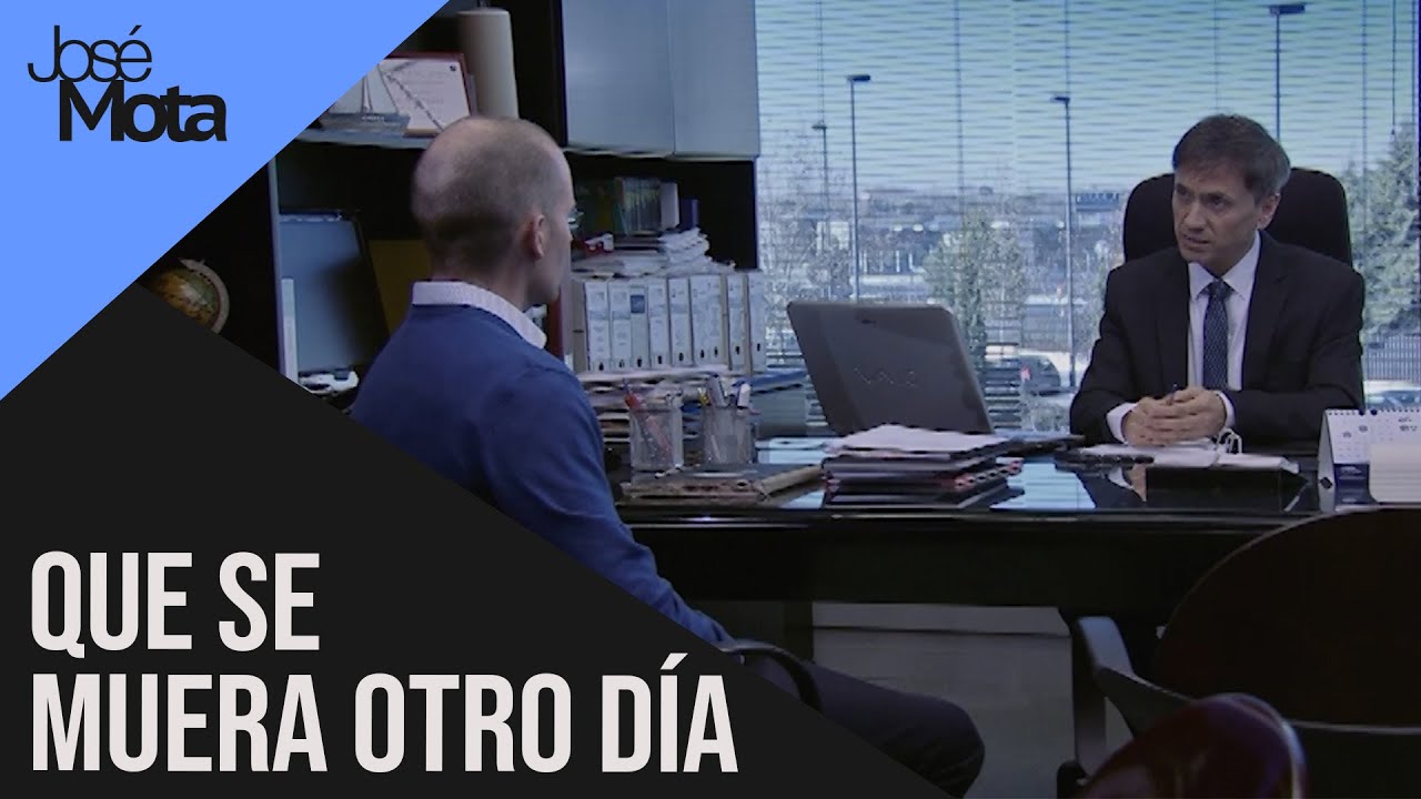 Dígale que se muera otro día | José Mota