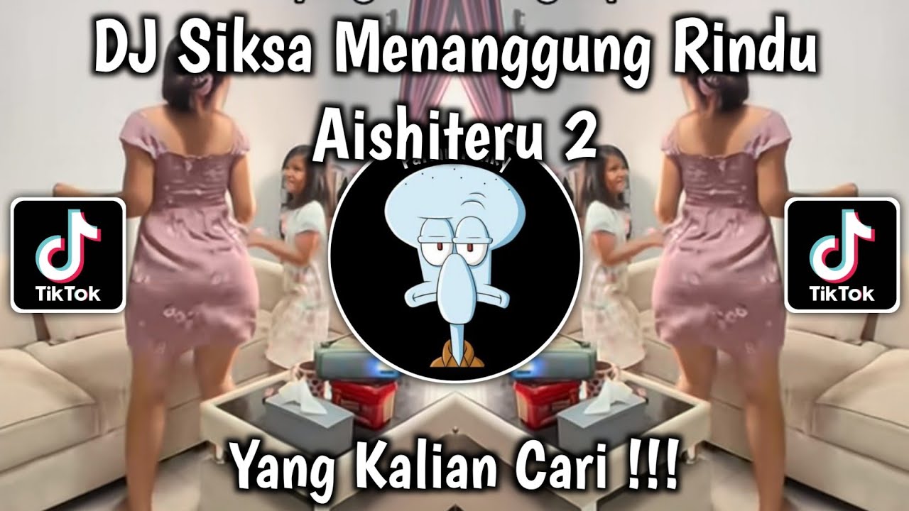 DJ SIKSA MENANGGUNG RINDU SEMUA SIA SIA | DJ AISHITERU 2 REMIX VIRAL TIKTOK 2025