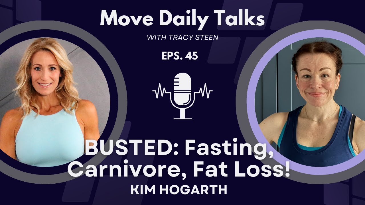 Move Daily Talks BUSTED! Fasting, Carnivore, Fat Loss! Kim Hogarth
