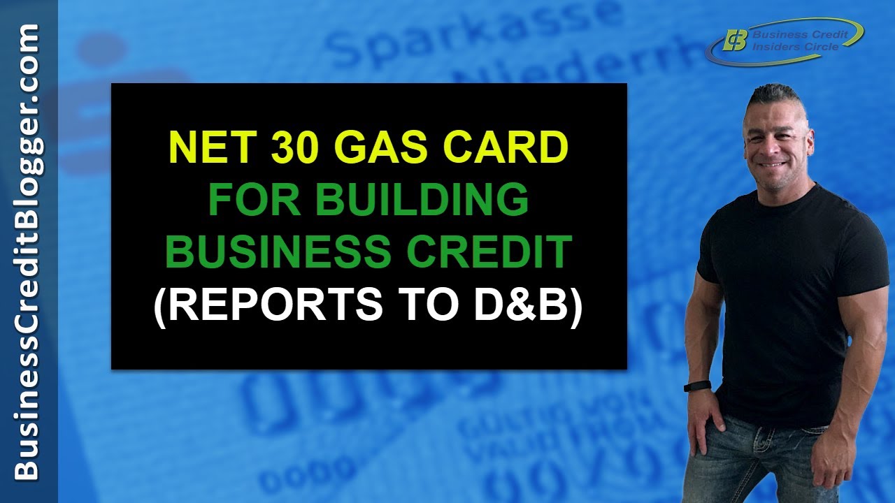 Net 30 Gas Card for Building Business Credit - Business Credit 2021