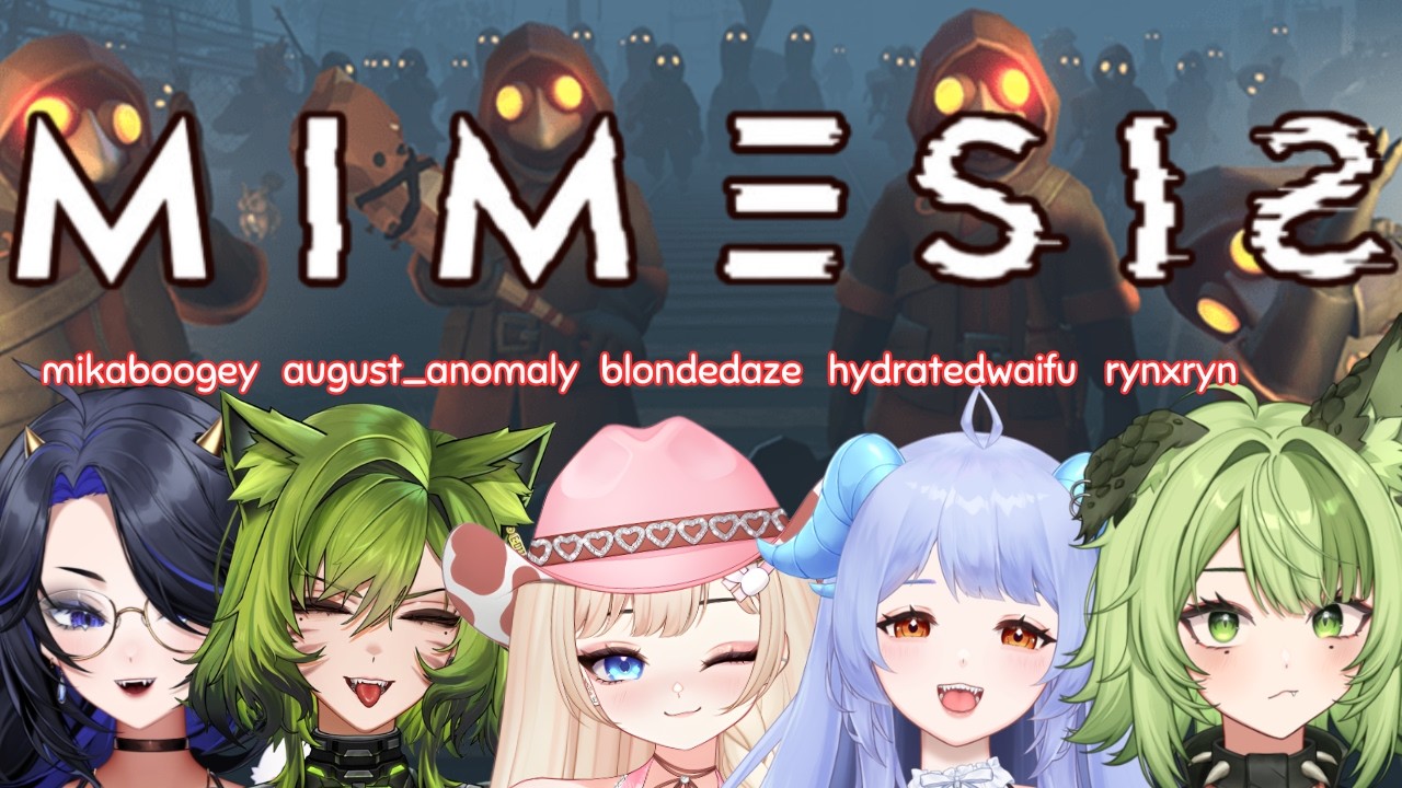 MIMESIS☣️ w/ @august_anomaly, @mikaboogey @blondedaze & @rynxryn!  😊| !uwu !gg !youtube ٩(ˊᗜˋ )و✧*｡