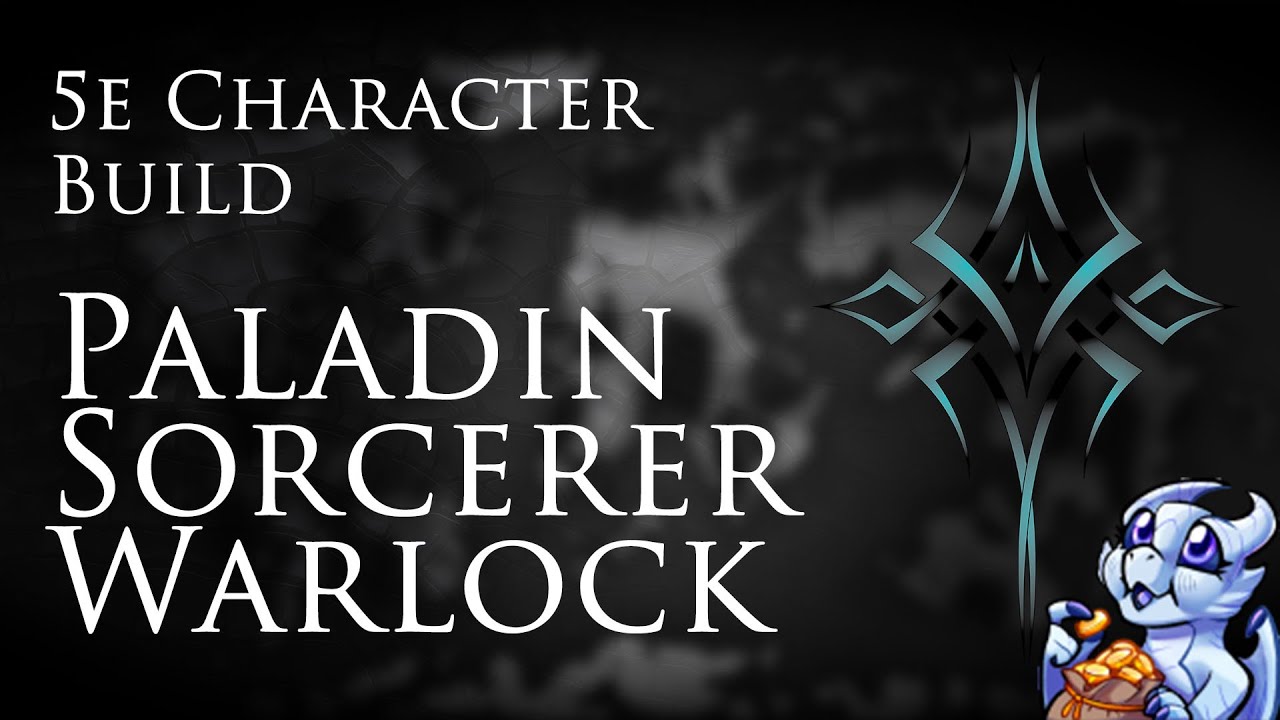 5e Character Build - Paladin Sorcerer Warlock Multiclass