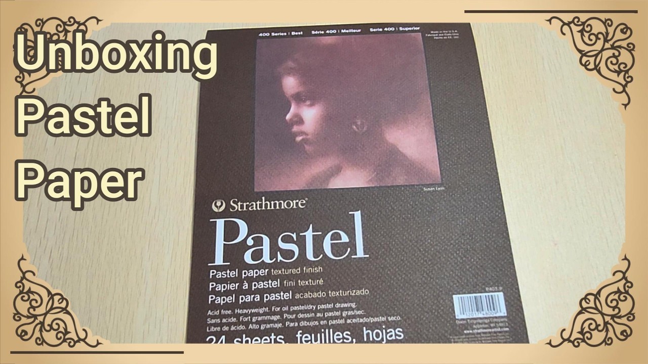Unboxing Strathhmore Pastel Paper