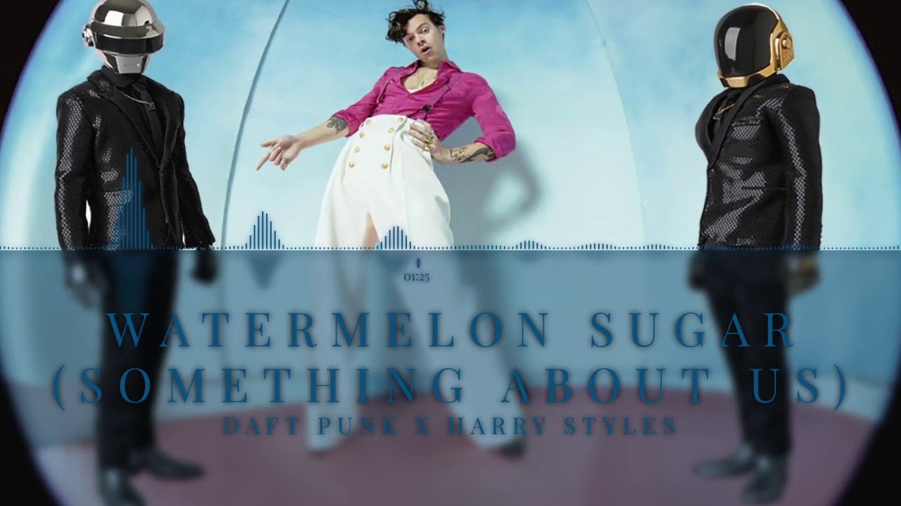 MASHUP: Harry Styles vs Daft Punk - Watermelon Sugar (Something About Us Mashup)