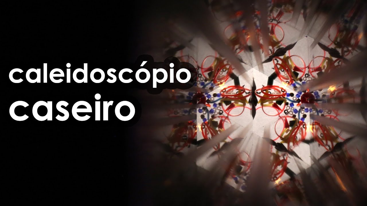 Como fazer um CALEIDOSCÓPIO em casa