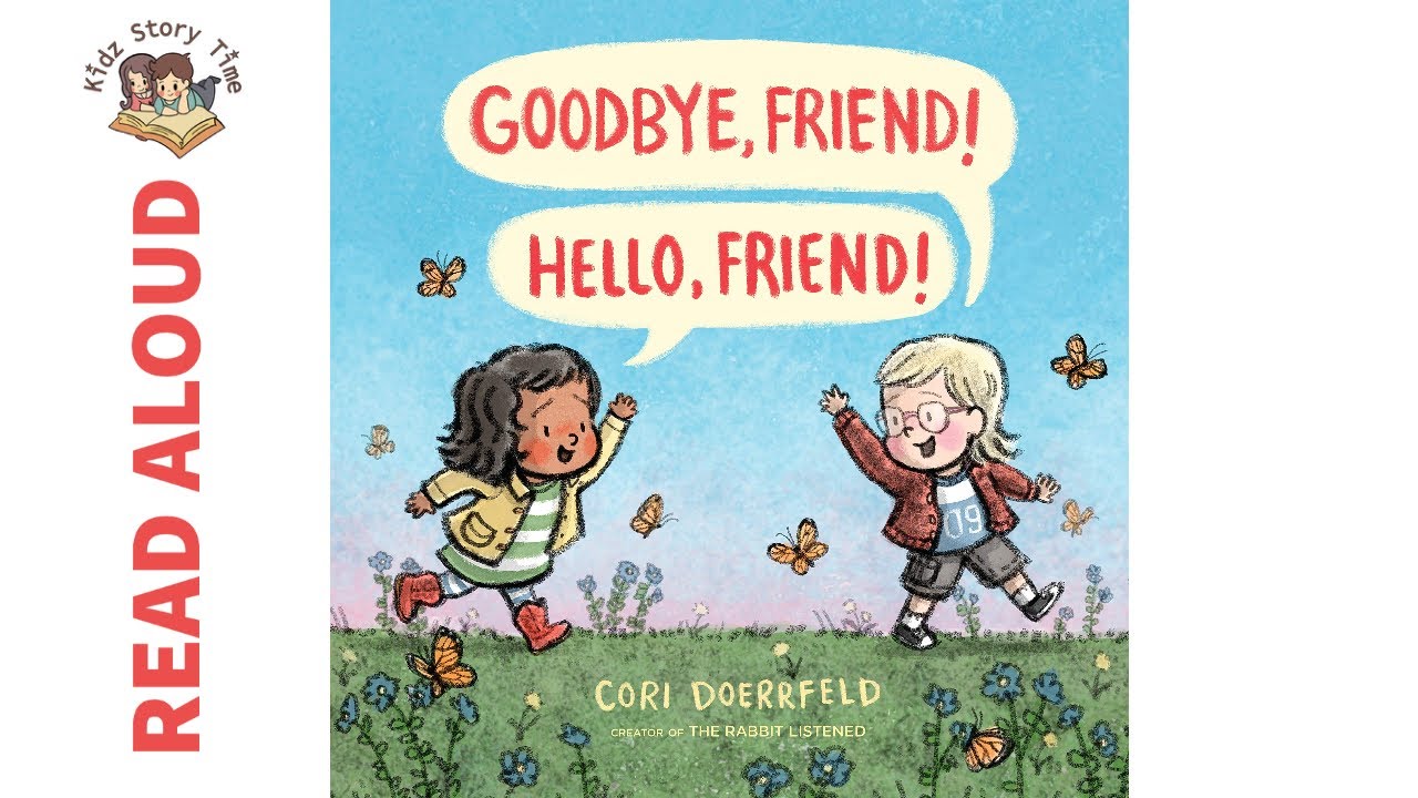 Goodbye, Friend! Hello, Friend!by Cori Doerrfeld - Story Time | READ ALOUD